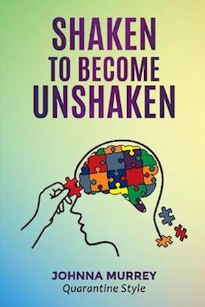 Shaken to Become Unshaken