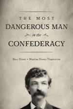 Most Dangerous Man in The Confederacy