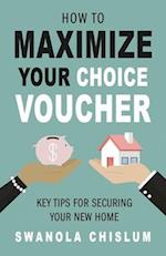 How to Maximize Your Choice Voucher