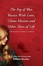 Fog of War, Russia With Love, China Mission and Other Slices of Life