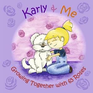 Karly & Me Growing Together with 65 Roses