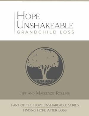 Hope Unshakeable Grandchild Loss