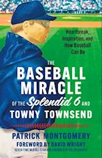 Baseball Miracle of the Splendid 6 and Towny Townsend