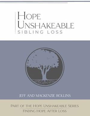 Hope Unshakeable - Sibling Loss