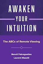 Awaken Your Intuition