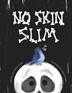 No Skin Slim