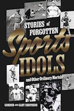 Stories of Forgotten Sports Idols and Other Ordinary Mortals