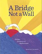 A Bridge Not a Wall