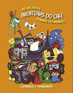 As Incríveis Aventuras Do Café Através Do Mundo