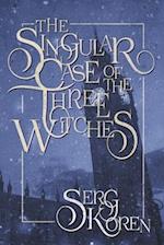 The Singular Case of the Three Witches