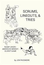 Scrums, Lineouts & Tries