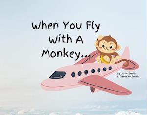 When You Fly with a Monkey...