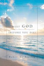Meet God (Before You Die)