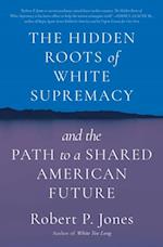 Hidden Roots of White Supremacy