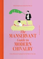 The Manservant Guide to Modern Chivalry