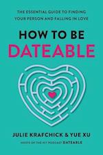 How to Be Dateable