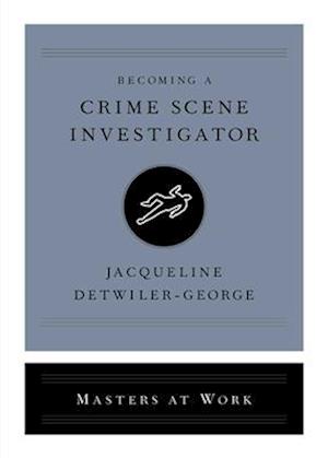 Becoming a Crime Scene Investigator