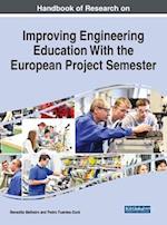 Handbook of Research on Improving Engineering Education with the European Project Semester 