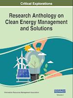 Research Anthology on Clean Energy Management and Solutions, VOL 1 