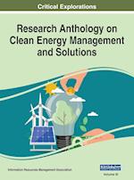 Research Anthology on Clean Energy Management and Solutions, VOL 3 