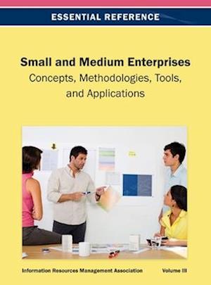 Small and Medium Enterprises: Concepts, Methodologies, Tools, and Applications Vol 3