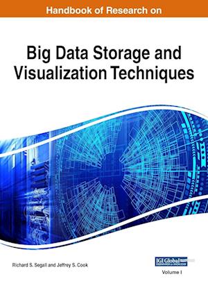 Handbook of Research on Big Data Storage and Visualization Techniques, VOL 1