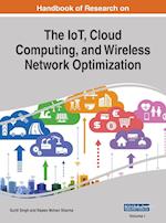 Handbook of Research on the IoT, Cloud Computing, and Wireless Network Optimization, VOL 1 