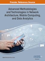 Advanced Methodologies and Technologies in Network Architecture, Mobile Computing, and Data Analytics, VOL 1 