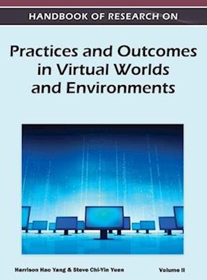 Handbook of Research on Practices and Outcomes in Virtual Worlds and Environments (Volume 2)