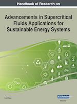 Handbook of Research on Advancements in Supercritical Fluids Applications for Sustainable Energy Systems, VOL 1 