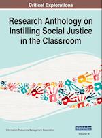 Research Anthology on Instilling Social Justice in the Classroom, VOL 3 