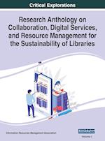 Research Anthology on Collaboration, Digital Services, and Resource Management for the Sustainability of Libraries, VOL 1 