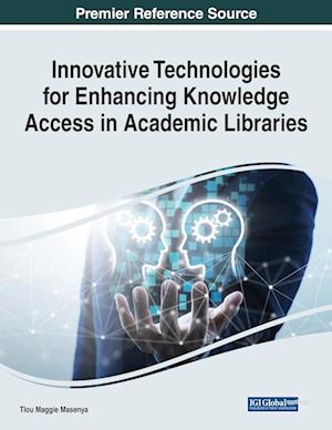 Innovative Technologies for Enhancing Knowledge Access in Academic Libraries