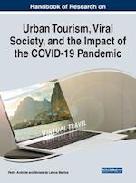 Handbook of Research on Urban Tourism, Viral Society, and the Impact of the COVID-19 Pandemic 