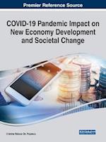 COVID-19 Pandemic Impact on New Economy Development and Societal Change 