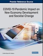 COVID-19 Pandemic Impact on New Economy Development and Societal Change 