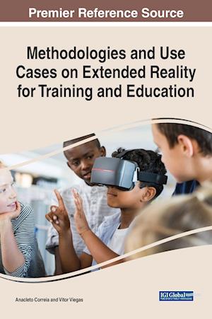 Methodologies and Use Cases on Extended Reality for Training and Education