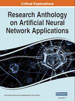 Research Anthology on Artificial Neural Network Applications, VOL 2 