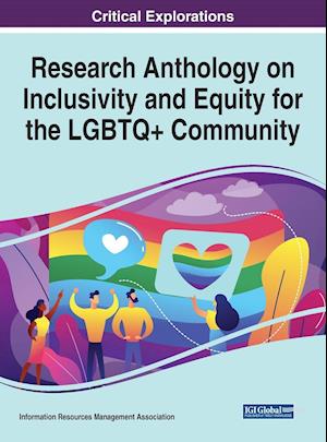 Research Anthology on Inclusivity and Equity for the LGBTQ+ Community