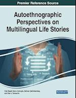 Autoethnographic Perspectives on Multilingual Life Stories 