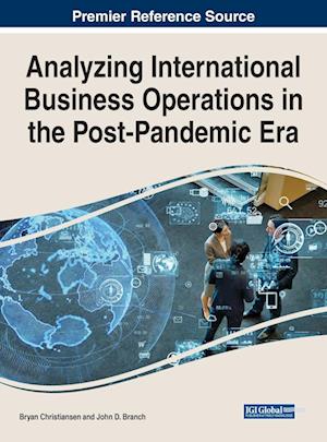 Analyzing International Business Operations in the Post-Pandemic Era
