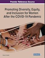 Promoting Diversity, Equity, and Inclusion for Women After the COVID-19 Pandemic 
