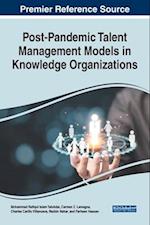 Post-Pandemic Talent Management Models in Knowledge Organizations 