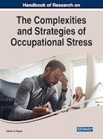 Handbook of Research on the Complexities and Strategies of Occupational Stress