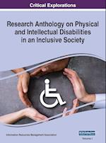 Research Anthology on Physical and Intellectual Disabilities in an Inclusive Society, VOL 1 