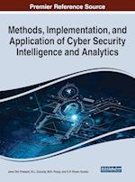 Methods, Implementation, and Application of Cyber Security Intelligence and Analytics 