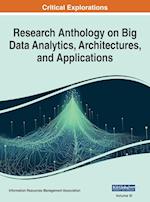 Research Anthology on Big Data Analytics, Architectures, and Applications, VOL 3 