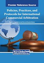 Policies, Practices, and Protocols for International Commercial Arbitration 