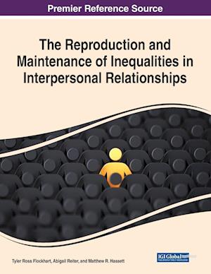 The Reproduction and Maintenance of Inequalities in Interpersonal Relationships