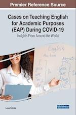 Cases on Teaching English for Academic Purposes (EAP) During COVID-19